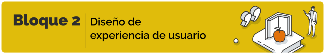 Bloque 2 Diseño de experiencia de usuario
