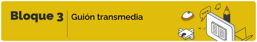 Bloque 3 Guion transmedia 