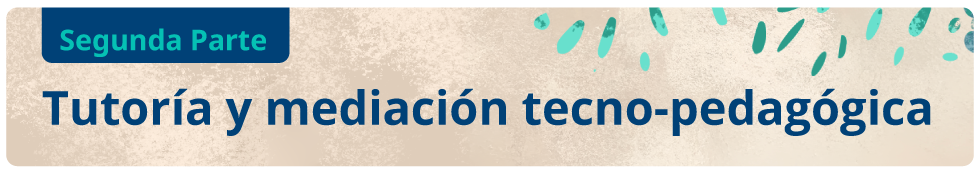 Tutoria y mediación tecno-pedagógica