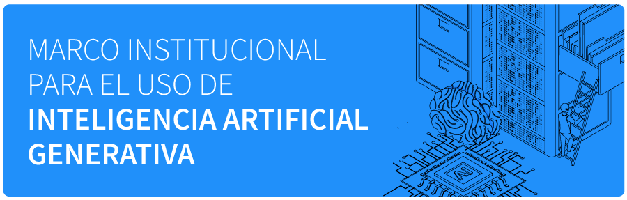 Marco institucional para el uso de inteligencia artificial generativa